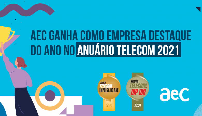 Imagem coloca sobre o prêmio conquistado pela AeC: Empresa Destaque do Ano, do Anuário Telecom