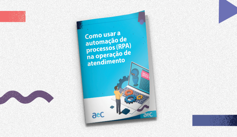 Capa do e-book com o tema: Como usar a automação de processos (RPA) na operação de atendimento