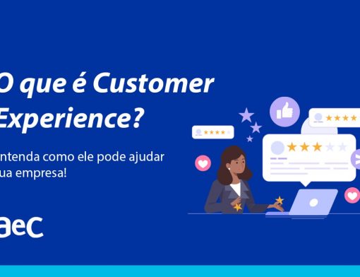 Tudo sobre Customer Experience